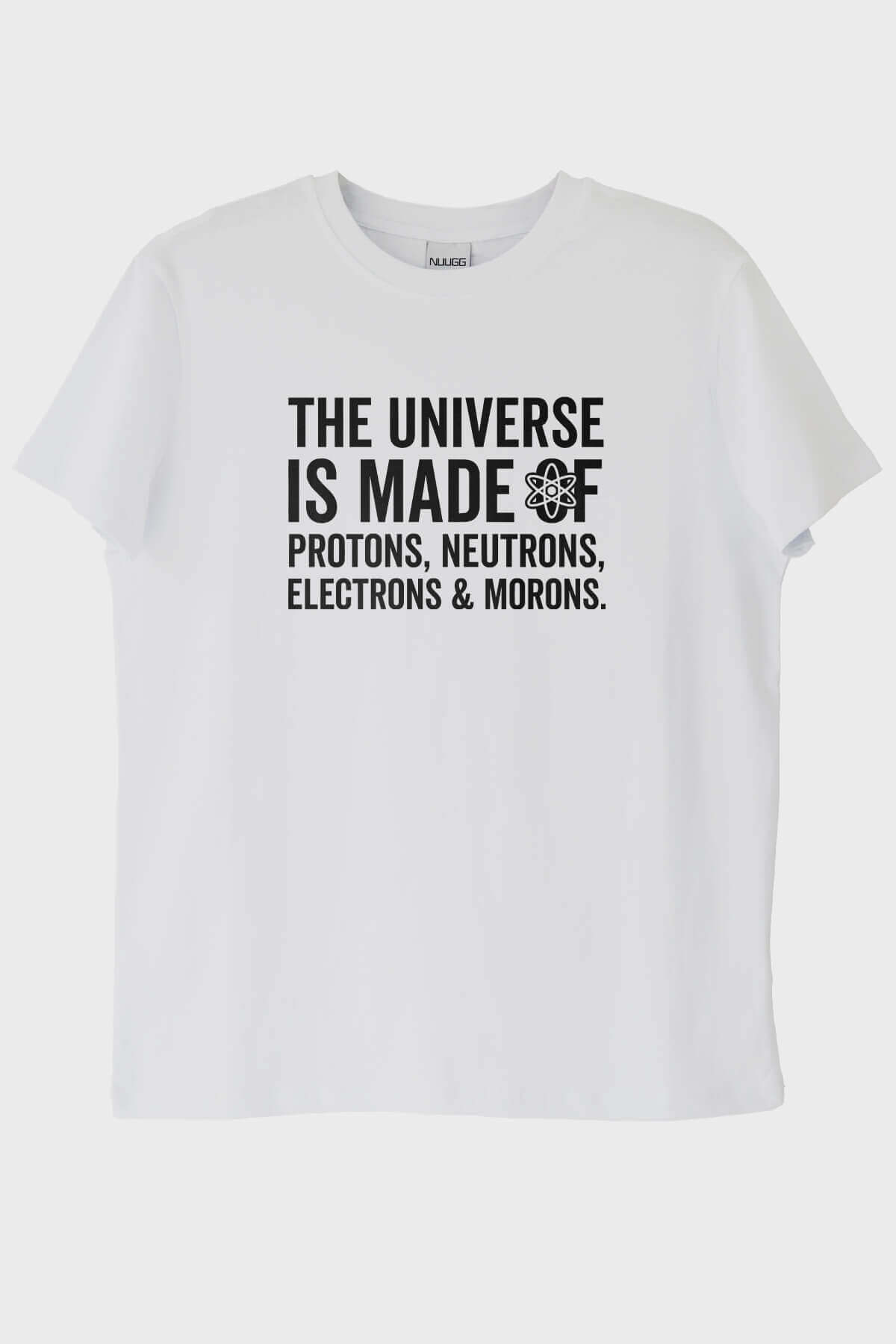 The Universe Is Made Of Protonlar Elektronlar Baskılı Beyaz T-Shirt