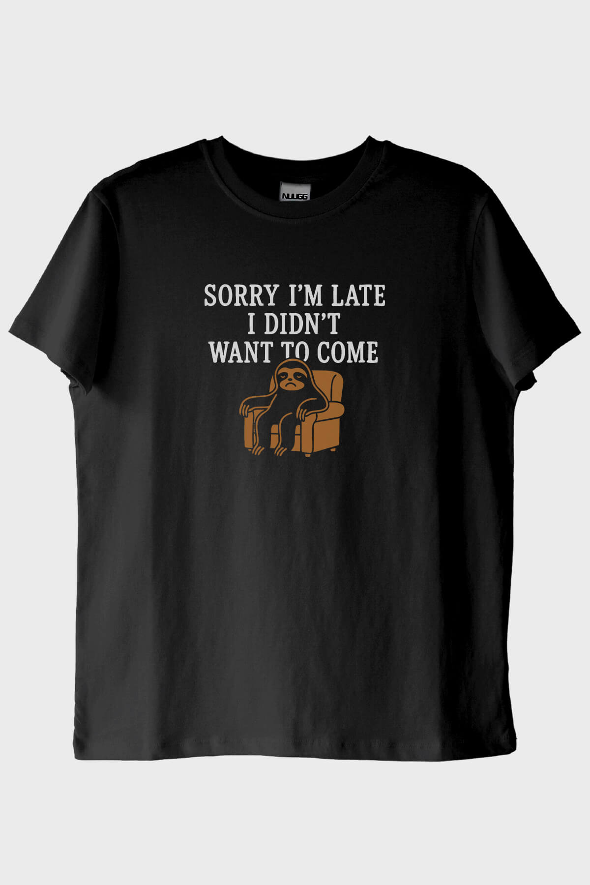 Sorry I'm Late I Didn't Want to Come Baskılı Siyah Tişört