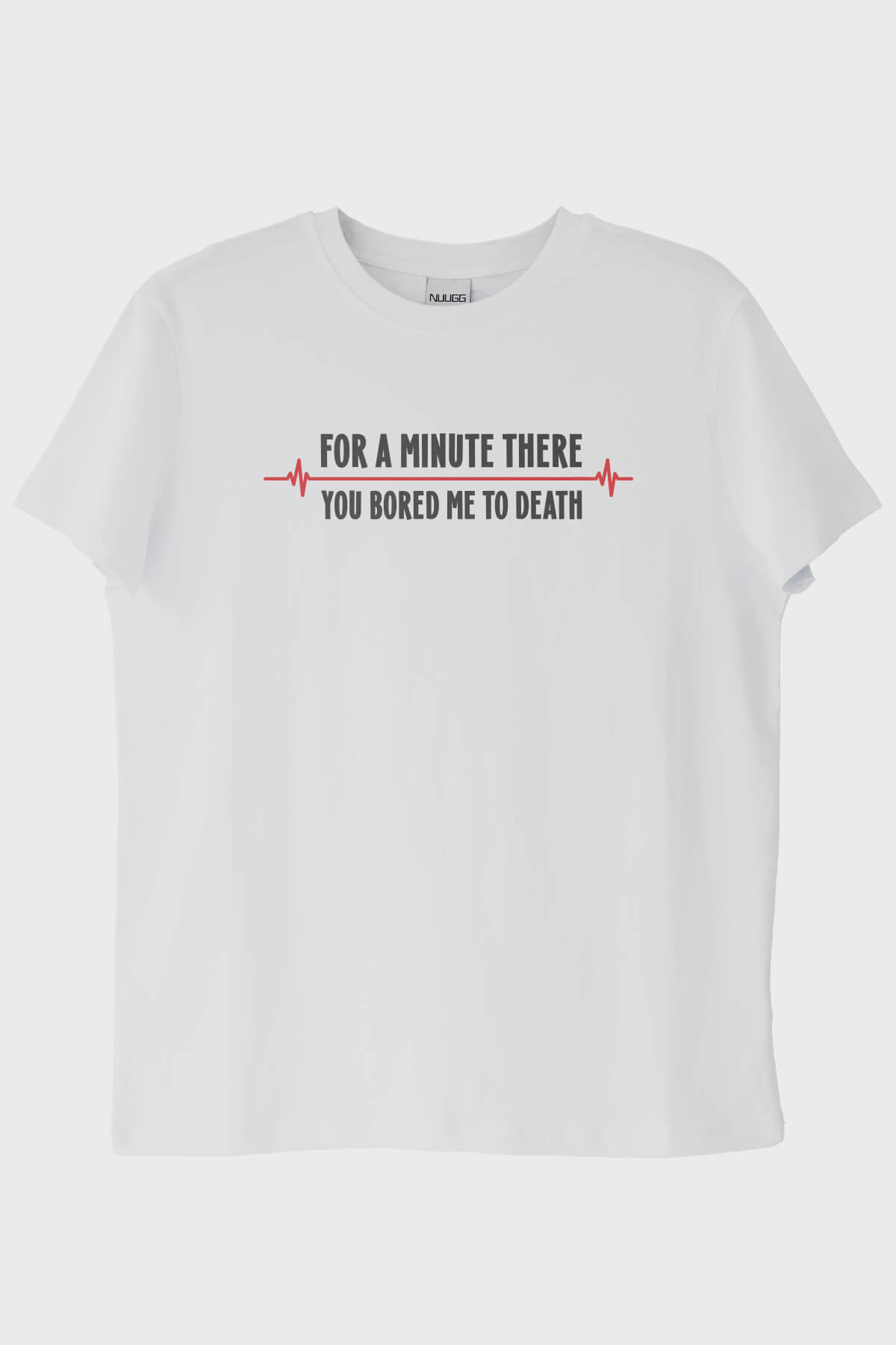 You Bored Me to Death Tasarımlı Baskılı Beyaz Tişört