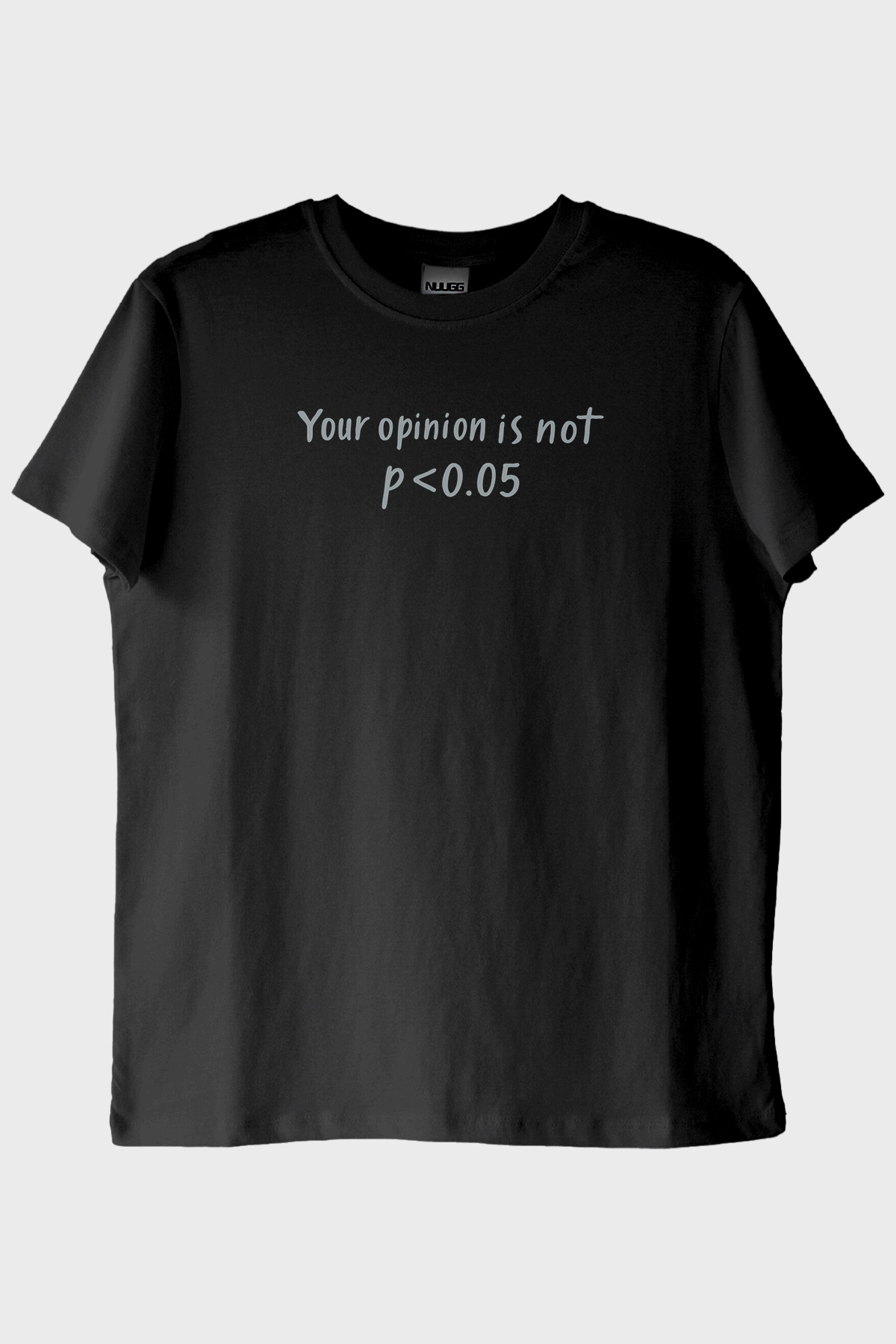 Your Opinion is not p<0.05 Siyah Tişört