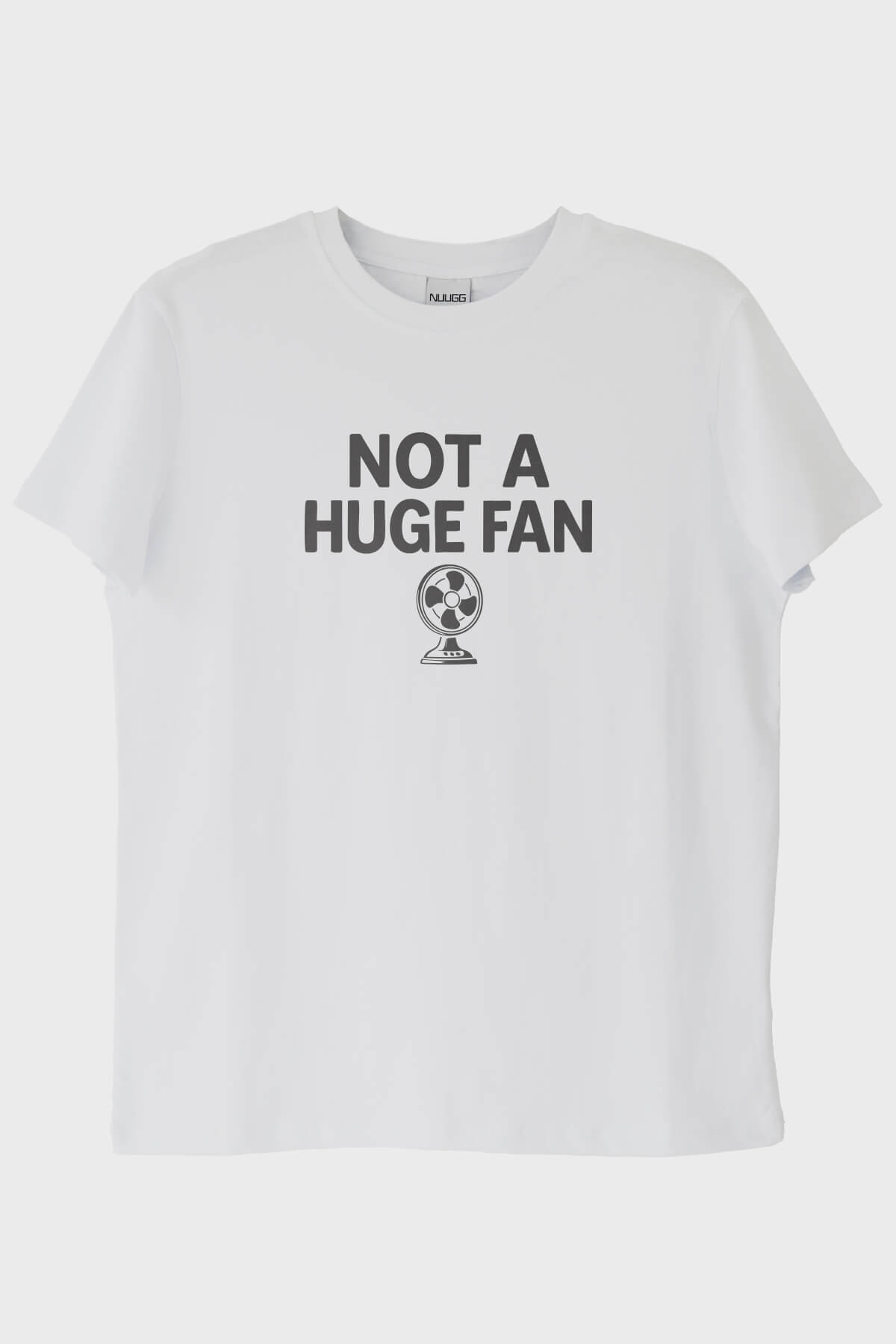 Not A Huge Fan Beyaz Tişört
