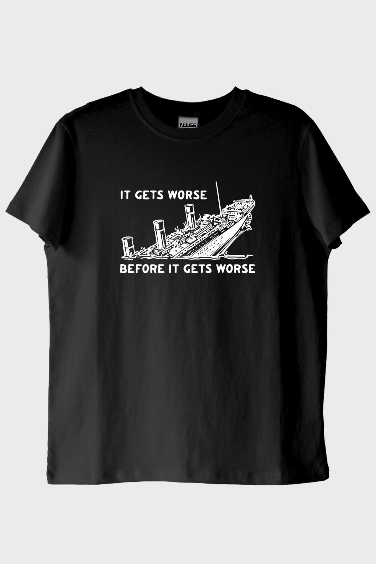 It Gets Worse Baskılı Tasarım Siyah Tişört