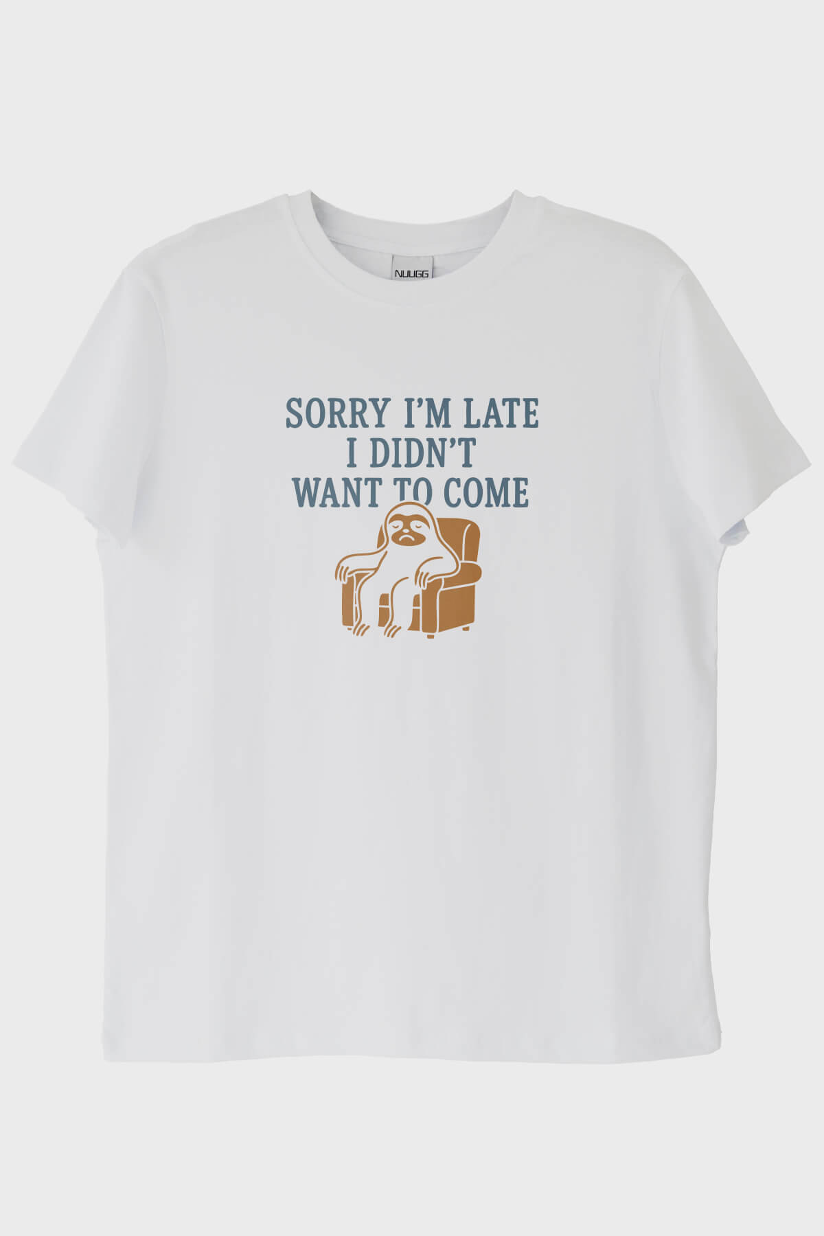 Sorry I'm Late I Didn't Want to Come Baskılı Beyaz Tişört