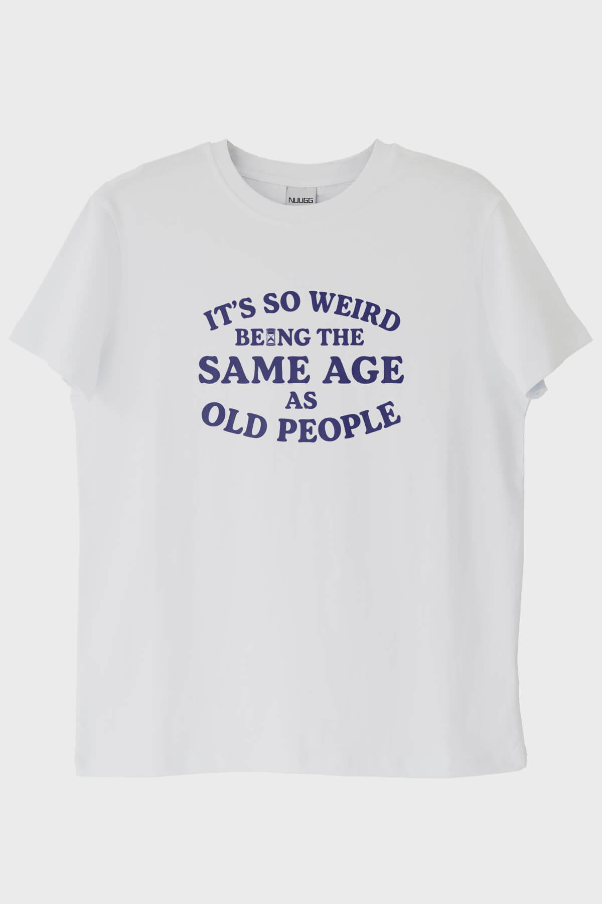 It's So Weird Being the Same Age as Old People Yazılı Baskılı Beyaz Tişört