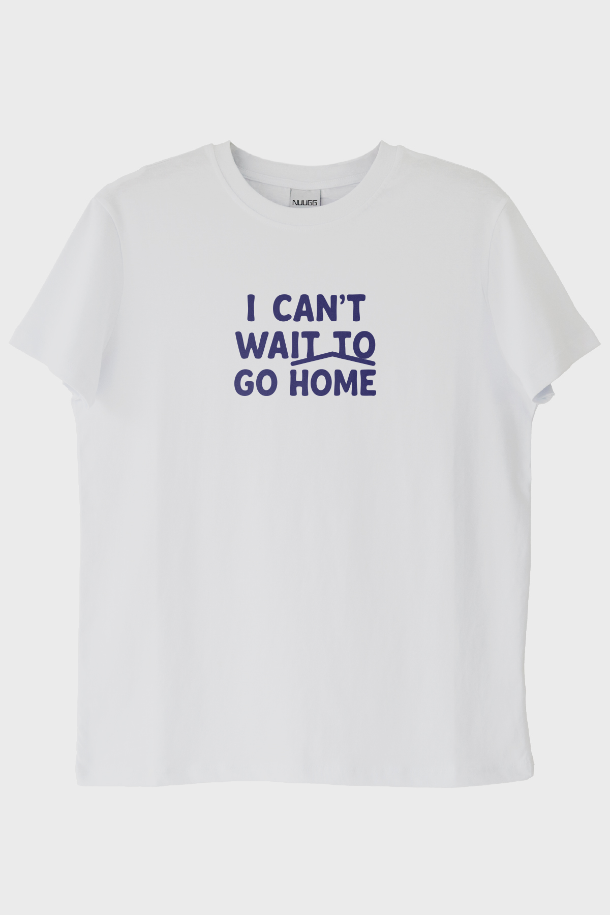 I Can't Wait to Go Home Baskılı Tasarım Beyaz Tişört