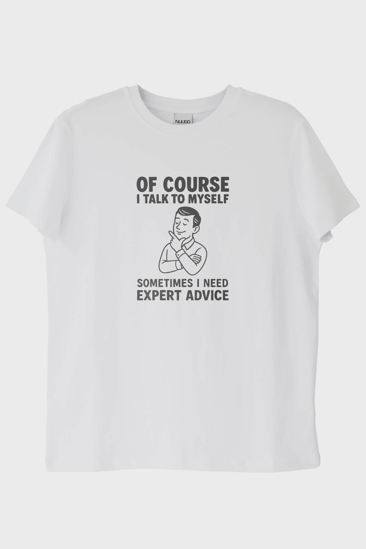 Of Course I Talk to Myself Baskılı Beyaz Tişört