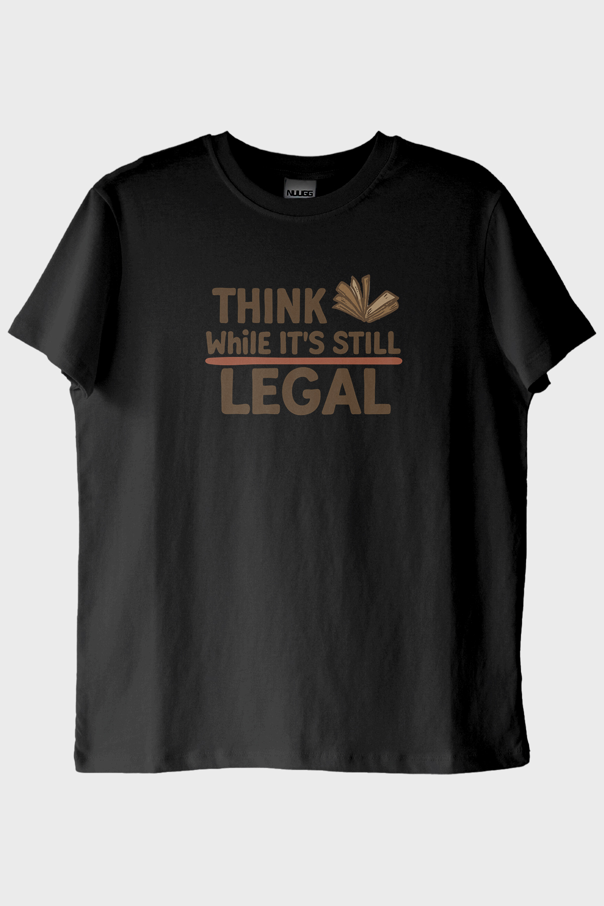 Think While It's Still Legal Siyah Tişört