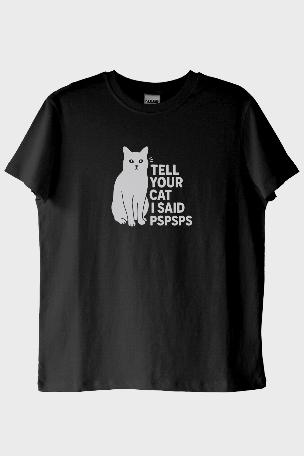 Tell Your Cat I Said PSPSPS Baskılı Eğlenceli Siyah Tişört