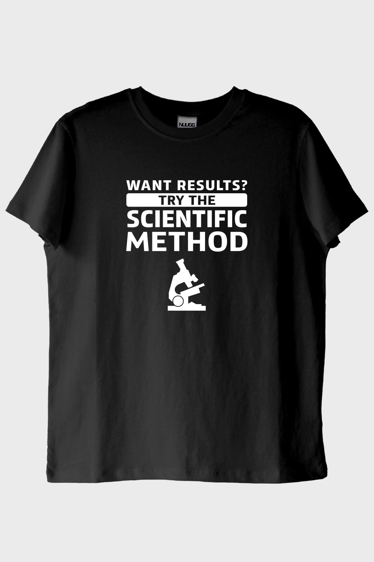 Want Results? Try the Scientific Method Baskılı Siyah Tişört