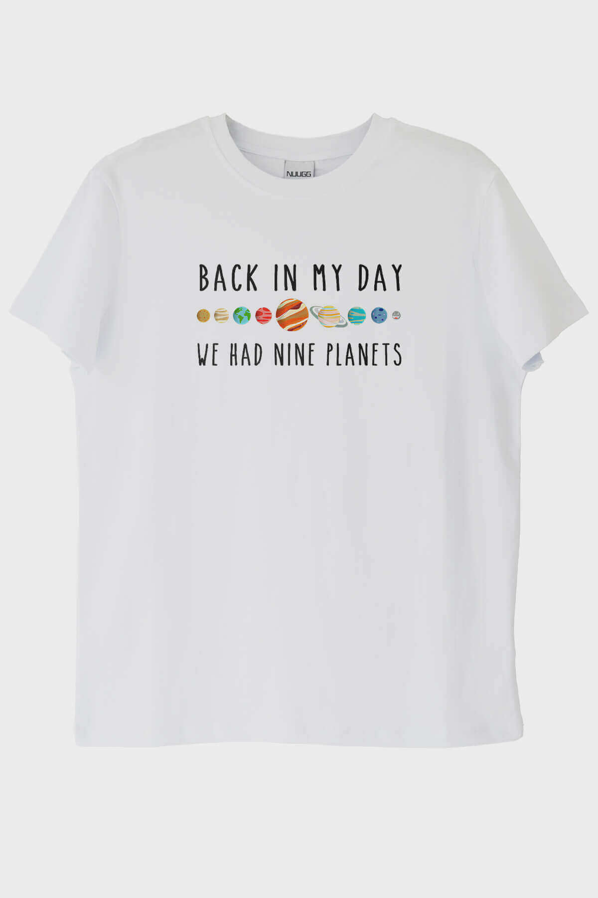 Back in My Day We Had Nine Planets Baskılı Beyaz T-Shirt
