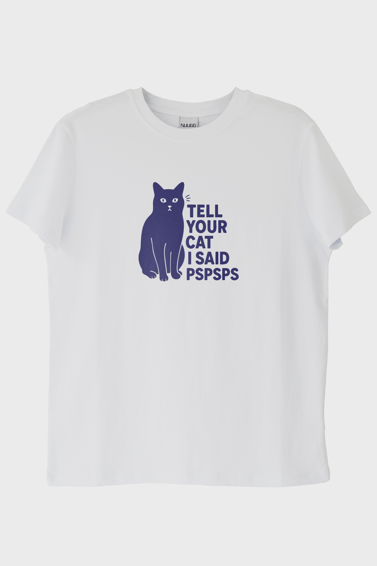 Tell Your Cat I Said PSPSPS Baskılı Eğlenceli Beyaz Tişört